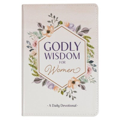 Godly Wisdom for Women: A Daily Devotional